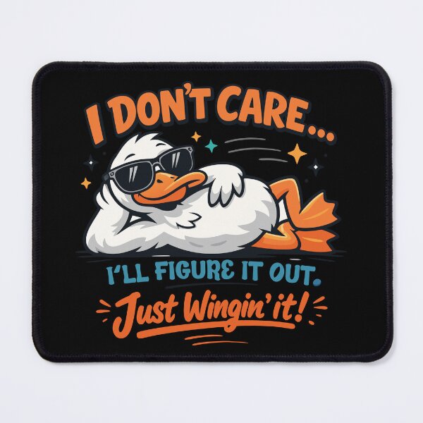 Item preview, I Don’t Care, I’ll Figure It Out – Funny Duck Just Winging It designed and sold by PrintMastery.