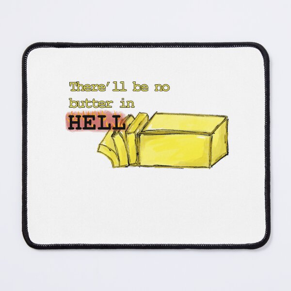 Item preview, No butter in hell - Cold Comfort Farm designed and sold by BeccaC27.