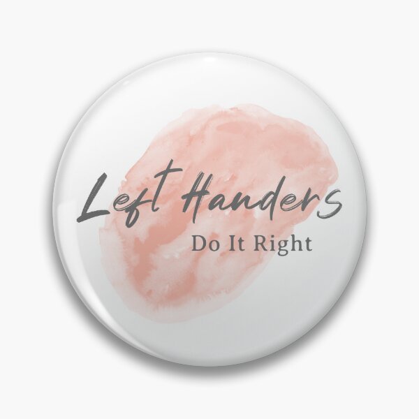 Item preview, Left Handers Do It Right National Left Handers Day Funny Quote designed and sold by Kidult Minds.