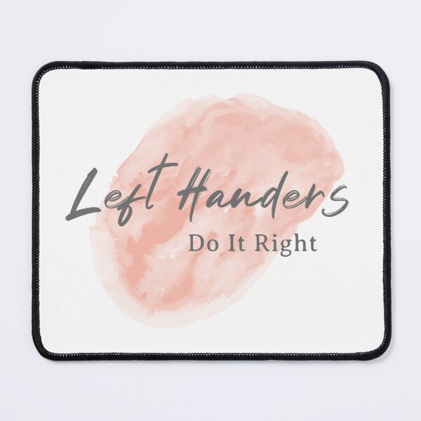Item preview, Left Handers Do It Right National Left Handers Day Funny Quote designed and sold by Kidult Minds.