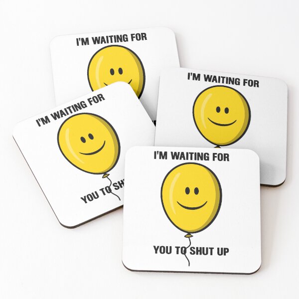 Item preview, I'm Waiting For You To Shut Up - Funny Baloon designed and sold by kamaniyavidya.