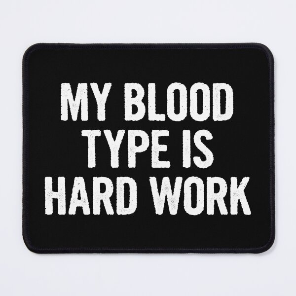 Item preview, My Blood Type Is Hard Work - Funny Hard Working People Hustle Word Gift designed and sold by kamaniyavidya.