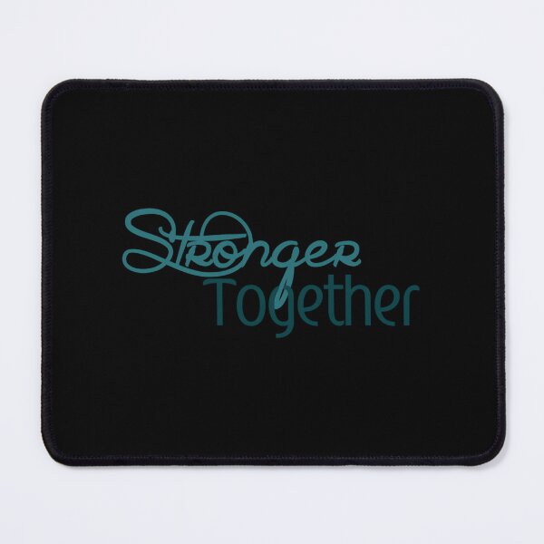 Item preview, Stronger Together Teal Text designed and sold by fmwlsjzymk68.