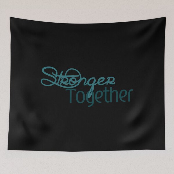 Item preview, Stronger Together Teal Text designed and sold by fmwlsjzymk68.