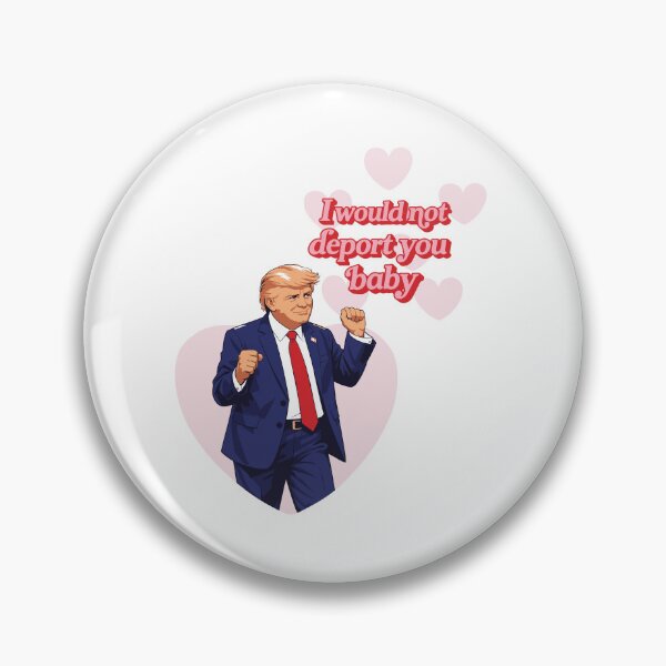 Item preview, I Wouldn't Deport You, Baby - Trump Valentine Greetings designed and sold by CatEra Studio.