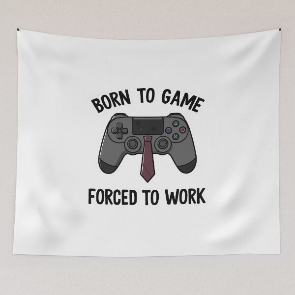 Item preview, Born to Game Forced to Work – Funny Gamer Illustration designed and sold by Erik Visnievskij.