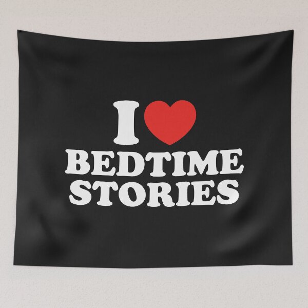 Item preview, I Love Bedtime Stories designed and sold by shitpostee.