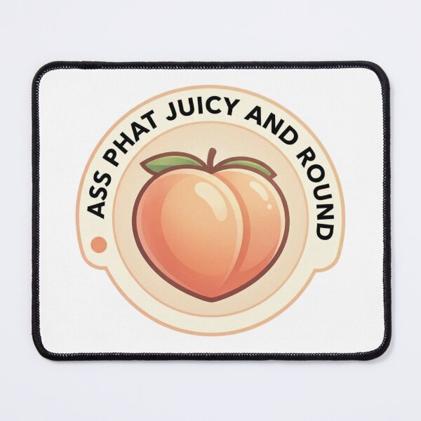 Item preview, ass phat juicy and round t-shirt designed and sold by Shirtmart1.