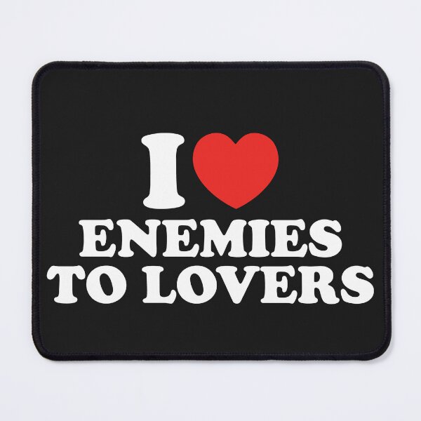 Item preview, I Love Enemies To Lovers designed and sold by shitpostee.