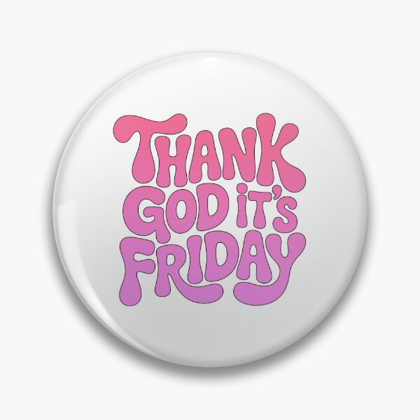 Item preview, Thank God Its Friday, Thank God Its Fridays designed and sold by graphic-genie.