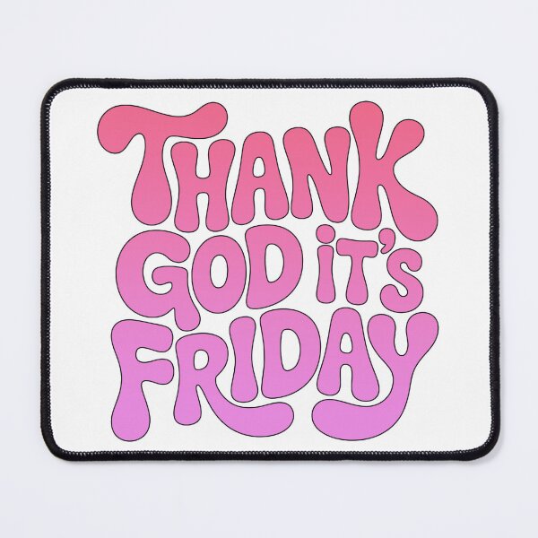 Item preview, Thank God Its Friday, Thank God Its Fridays designed and sold by graphic-genie.