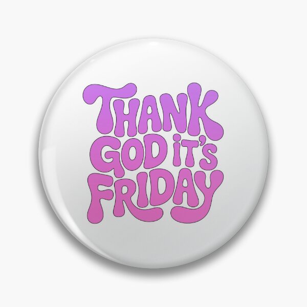Item preview, Thank God Its Friday, Thank God Its Fridays designed and sold by graphic-genie.
