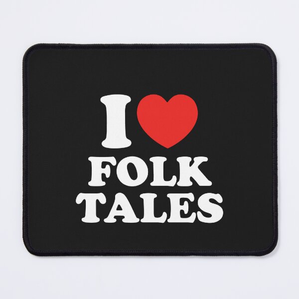 Item preview, I Love Folk Tales designed and sold by shitpostee.