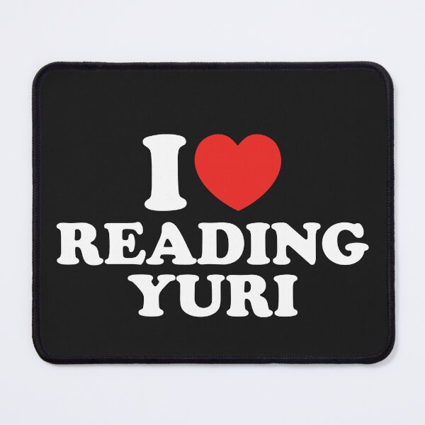 Item preview, I Love Reading Yuri designed and sold by shitpostee.