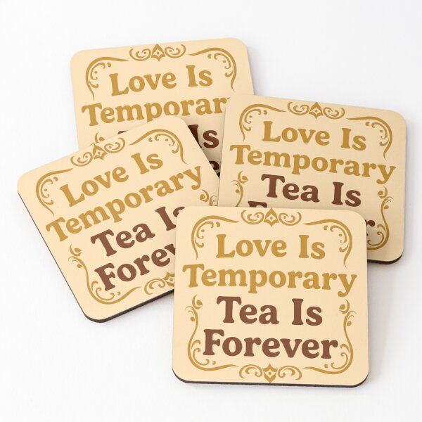 Item preview, Love Is Temporary Tea Is Forever  designed and sold by Glow&Vibe.
