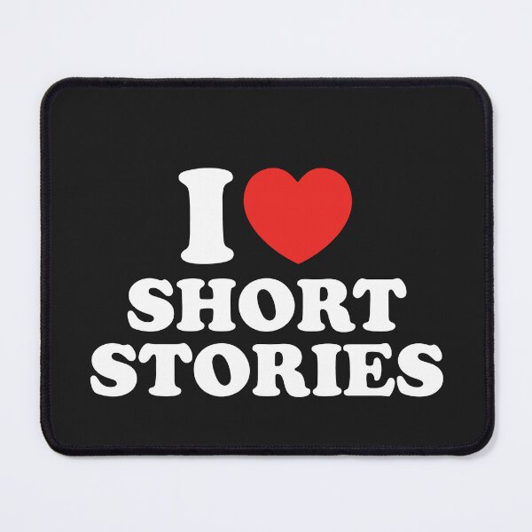 Item preview, I Love Short Stories designed and sold by shitpostee.