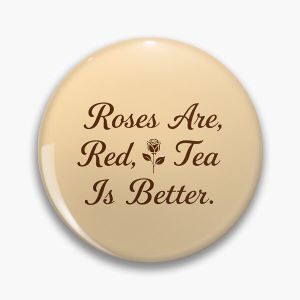 Item preview, Roses Are Red Tea Is Better  designed and sold by Glow&Vibe.