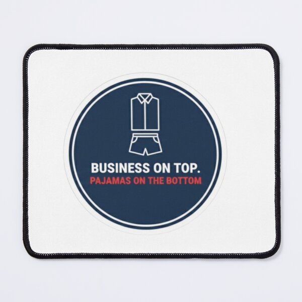 Item preview, Funny Business on Top Pajamas on Bottom Remote Work Sticker designed and sold by ZYNORAworld.