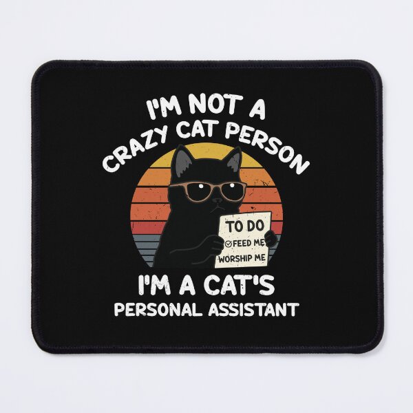 Item preview, I'm not a crazy cat person, I'm a cat's personal assistant designed and sold by NQArtist.