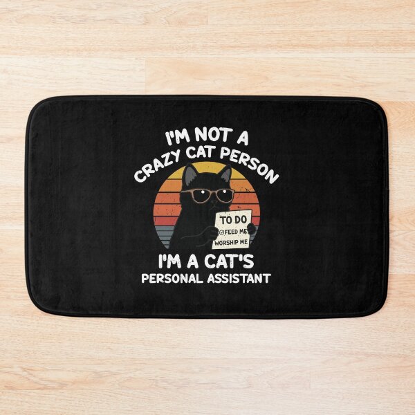 Item preview, I'm not a crazy cat person, I'm a cat's personal assistant designed and sold by NQArtist.
