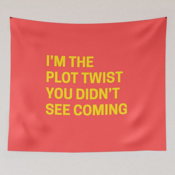 Item preview, I'm the plot twist you didn't see coming designed and sold by Shanyacreates.