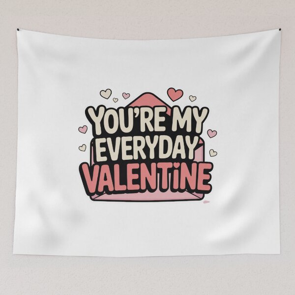 Item preview, You’re My Everyday Valentine Cute Romantic Typography Quote Design designed and sold by Aarvya Fashion Club ( A.F.C ).