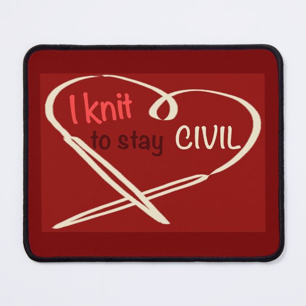 Item preview, I Knit to Stay Civil – Cozy Knitting Quote (Red Version) designed and sold by ArtyWares.
