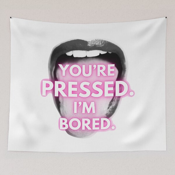 Item preview, You’re Pressed I’m Bored typography designed and sold by PAPMEOUTSIDEE.