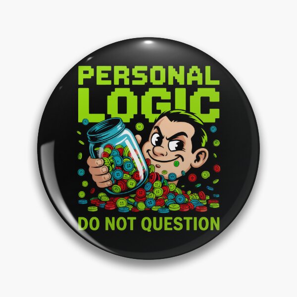 Item preview, Personal Logic Quirky Humor Button Collector Art designed and sold by SplashTastic.
