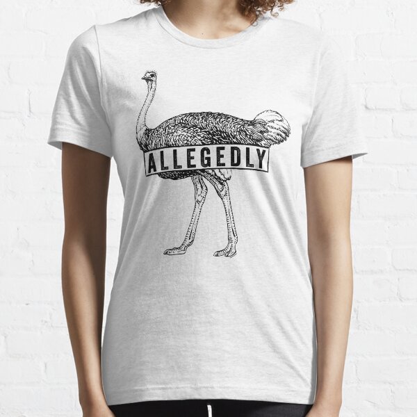 Allegedly Ostrich (black) [Roufxis -RB] Essential T-Shirt