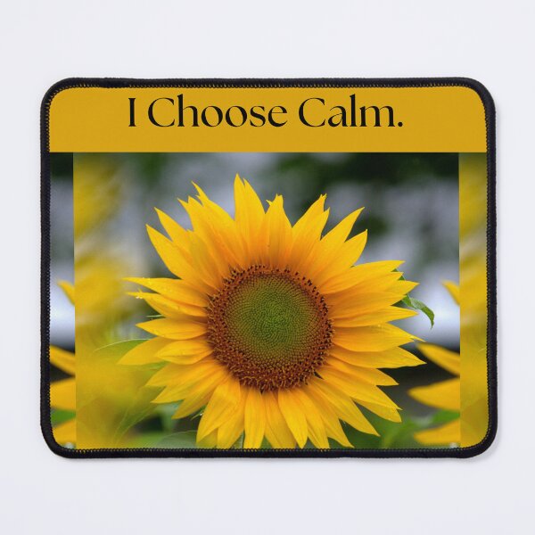 Item preview, I Choose Calm – Sunflower Positivity Design designed and sold by Creative-Tribe.