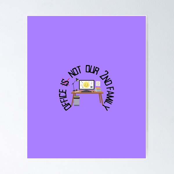 Item preview, Office Is Not Our 2nd Family – Work Culture Humor Typography Design. designed and sold by NeonPetal.