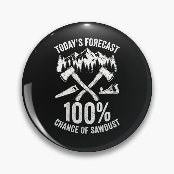 Item preview, 100% Chance Of Sawdust Woodworking designed and sold by AdyKurniawan.