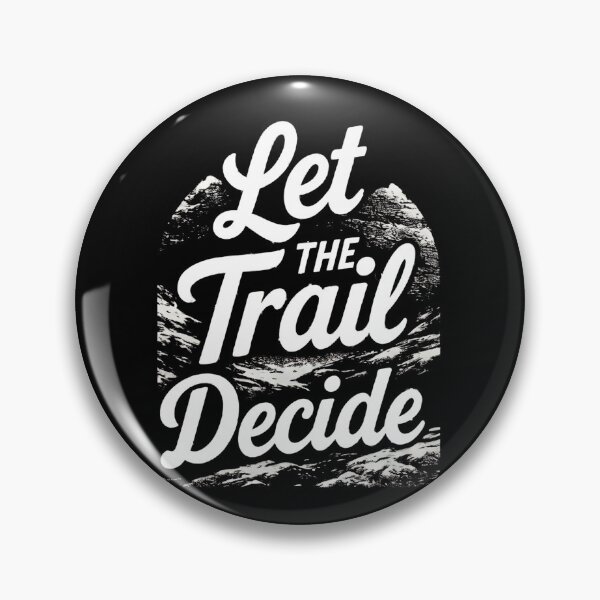 Item preview, Let the Trail Decide Hiking designed and sold by Ink Magic.