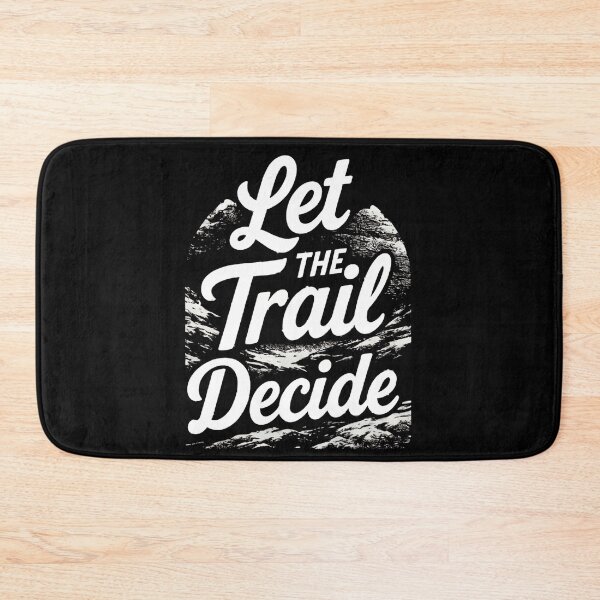 Item preview, Let the Trail Decide Hiking designed and sold by Ink Magic.