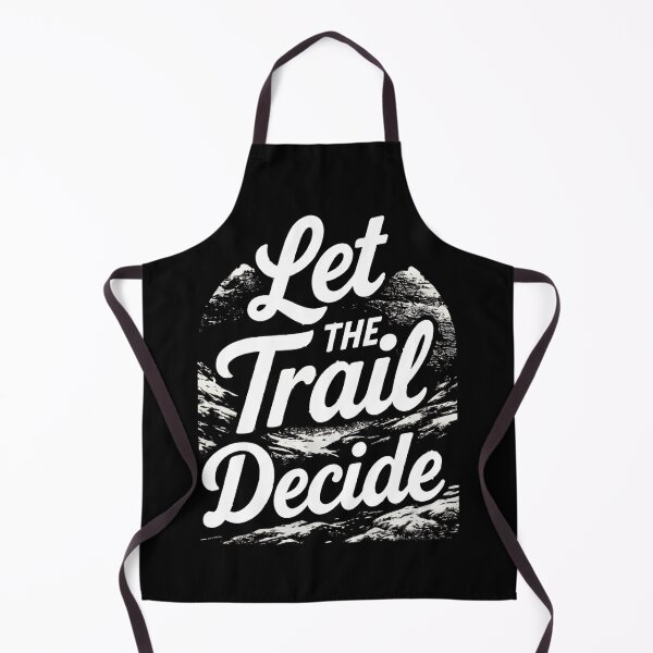 Item preview, Let the Trail Decide Hiking designed and sold by Ink Magic.