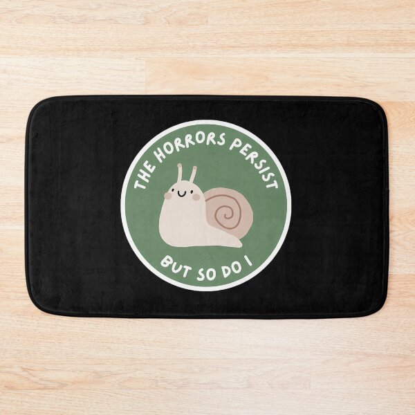 Item preview, The Horrors Persist But So Do I Snail designed and sold by hjbzazuj36.