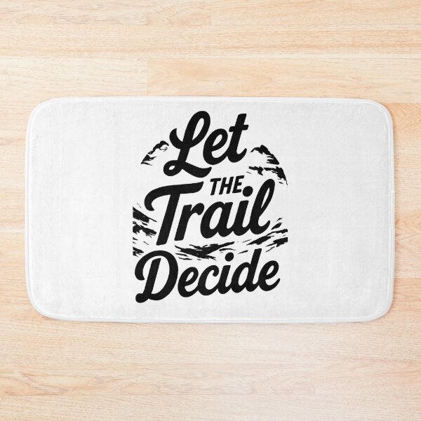Item preview, Let the Trail Decide Hiking designed and sold by Ink Magic.