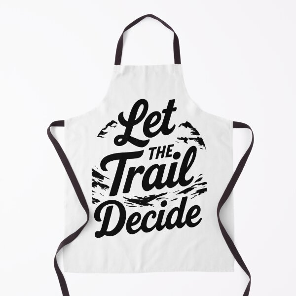 Item preview, Let the Trail Decide Hiking designed and sold by Ink Magic.