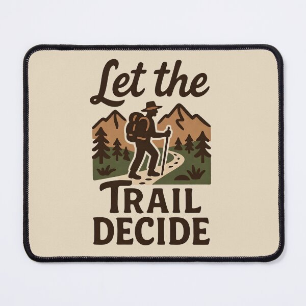 Item preview, Let the Trail Decide Hiking designed and sold by Ink Magic.