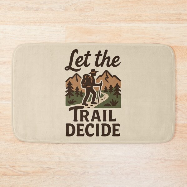 Item preview, Let the Trail Decide Hiking designed and sold by Ink Magic.