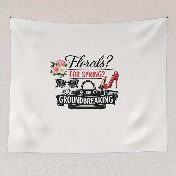 Item preview, Florals Groundbreaking for Spring – Fashion Sarcasm Quote designed and sold by Places On Earth.