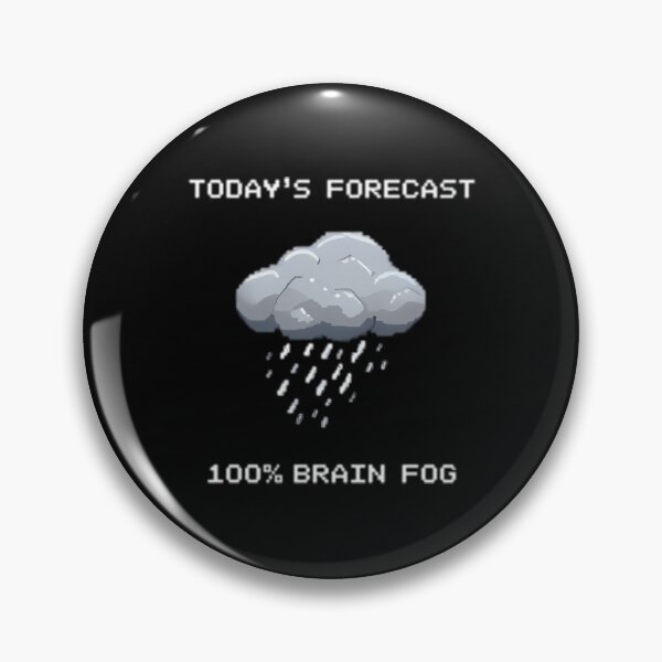 Item preview, Todays Forecast 100 Percent Brain Fog designed and sold by hjbzazuj36.