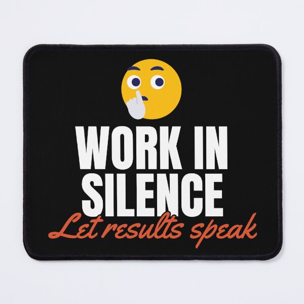 Item preview, Work in silence. Let results speak designed and sold by Thinkora.