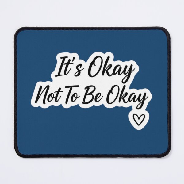 Item preview, It's Okay Not to Be Okay Mental Health Matters designed and sold by Amr Darwish Graphic designer.