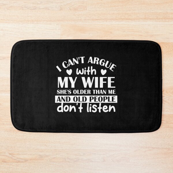 Item preview, I Can't Argue with My Wife She's Older Than Me & Old People designed and sold by NQArtist.
