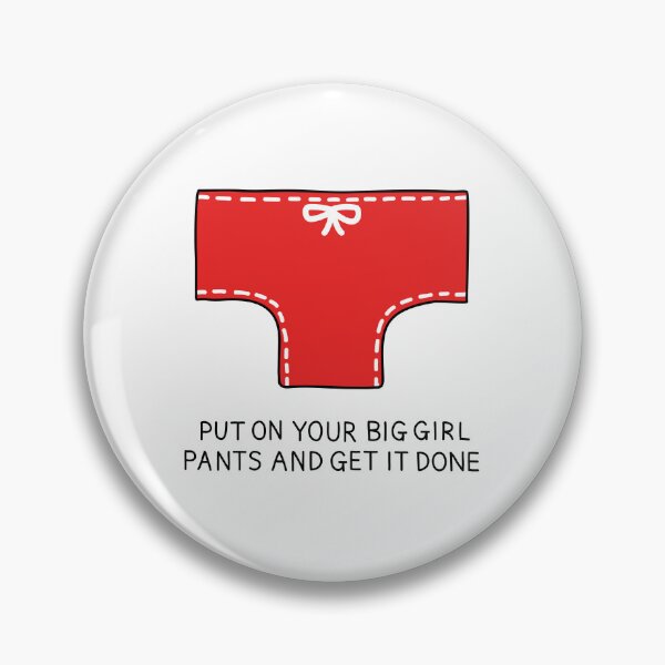 Item preview, Big Girl Pants On Funny Quote designed and sold by Stick People Designs.