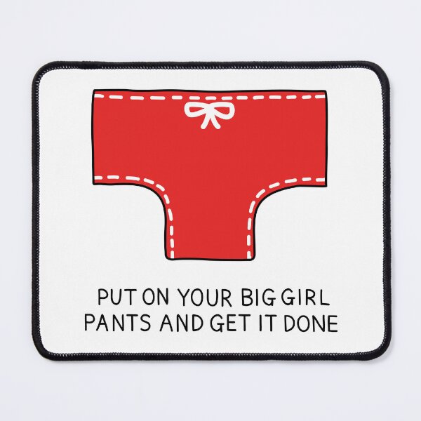 Item preview, Big Girl Pants On Funny Quote designed and sold by Stick People Designs.