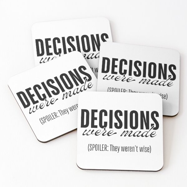 Item preview, Decisions Were Made - They Were Not Wise designed and sold by ObsidianDaz.