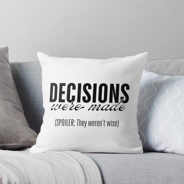 Item preview, Decisions Were Made - They Were Not Wise designed and sold by ObsidianDaz.
